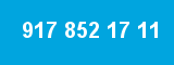 917 852 17 11